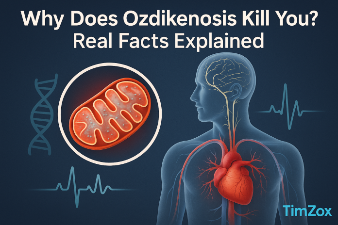 Why Does Ozdikenosis Kill You